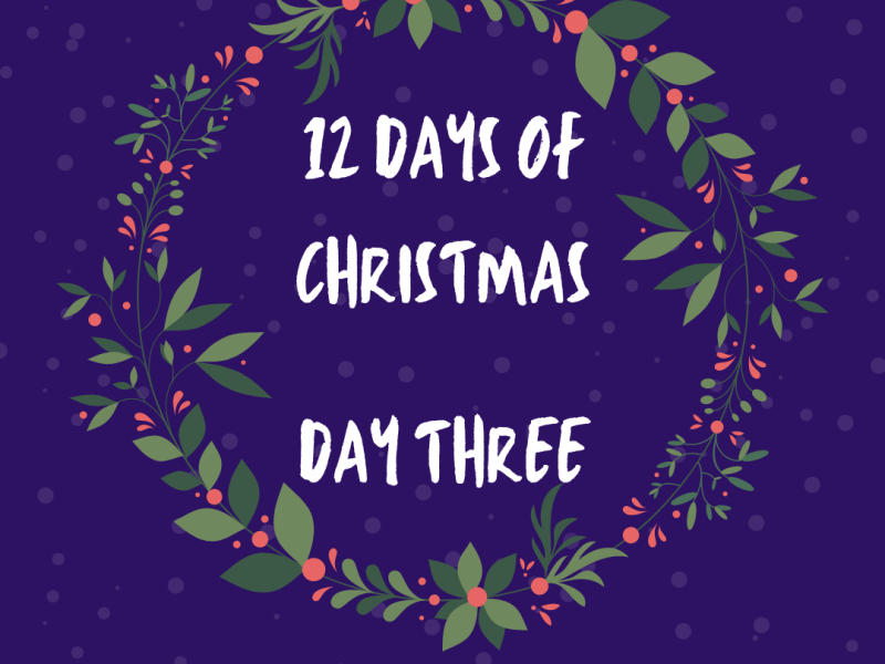 12 Days of Christmas – Day&nbsp;3!